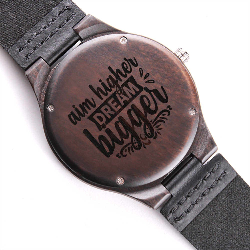 Aim Higher Dream Bigger Inspirational Engraved Wooden Watch
