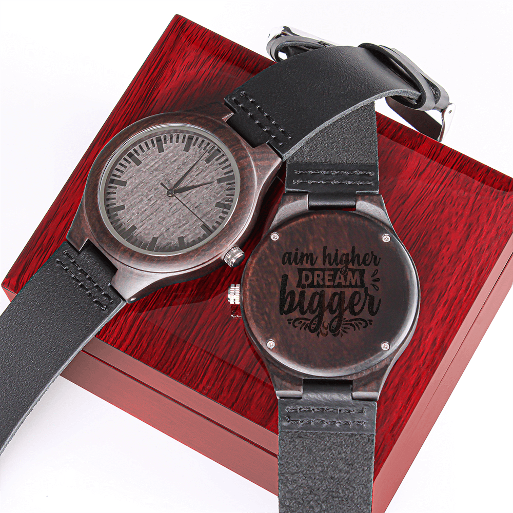 Aim Higher Dream Bigger Inspirational Engraved Wooden Watch